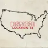 Dispatch - Location 13 (Deluxe Version)